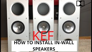 How to Install In-Wall Speakers. NEW KEF CI3160RL THX for dolby atmos theater!