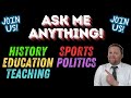 Ask Me Anything! | Ask a History Teacher