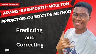 ADAMS-BASHFORTH-MOULTON Predictor-Corrector Method (O.D.E Multiple Steps)