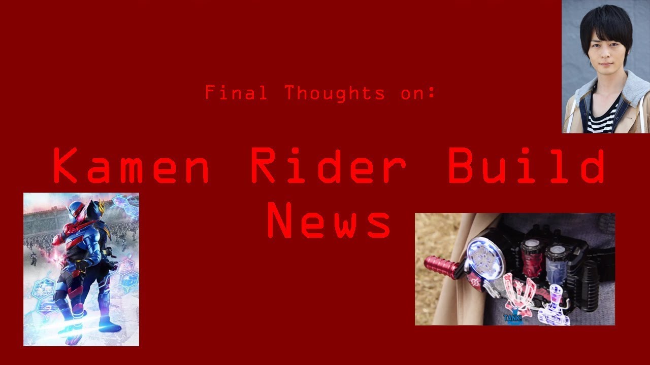 Final Thoughts On Kamen Rider Build - YouTube