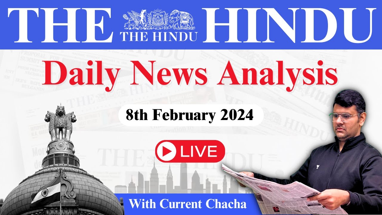 The Hindu Analysis 8 Feb 2024 Daily News Analysis Upsc Unacademy
