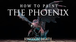 Kingdom Death: Monster Painting Guide Ep.6 - The Phoenix