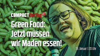 Green Food: Jetzt müssen wir Maden essen!