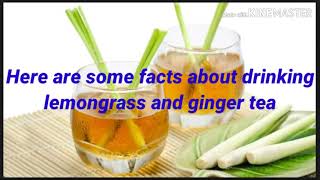 Benefits of drinking Ginger and lemongrass tea