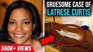 The Most Gruesome Case Of Latrese Curtis | True Crime