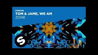 Tom & Jame vs We AM - Zone (Official Audio)