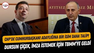 İmamoğlu'na rakip çıktı: Dursun Çiçek, CHP'nin Cumhurbaşkanı adayı olmak için Meclis'te!