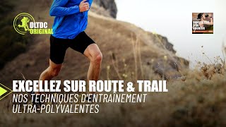 Exceller sur route et trail : nos techniques d'entrainement ultra-polyvalentes ! - avec IRONUMAN