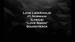 Love Lies(Lyrics)-Khalid ft. Normani