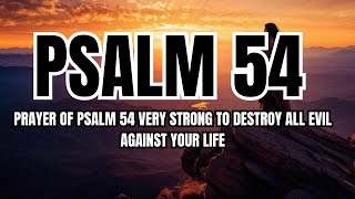 PRAYER of PSALM 54 VERY STRONG to destroy all bonds, spells, witchcraft, envy and curses