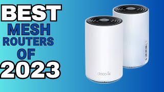 Top 5 BEST Mesh Routers of 2023