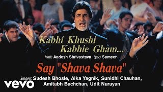 Say "Shava Shava" Best Audio - K3G|Amitabh Bachchan|Shah Rukh|Rani|Kajol|Alka Yagnik
