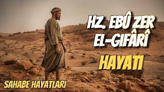 Hz. Ebu Zer el-Gıfârî Hayatı ( Radıyallahu Anh ) l Sahabe Hayatları