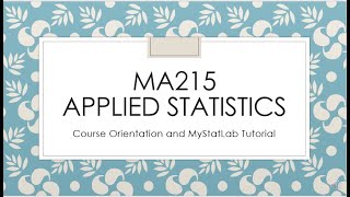 MA215 Course Orientation and MyStatLab Tutorial