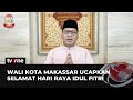 Greeting Hari Raya Idul Fitri 1445 H, Wali Kota Makassar Moh. Ramdhan Pomanto | tvOne