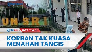 Diminta Peragakan Adegan yang Dialami, Mahasiswi Unsri Korban Pelecehan Seksual Nangis saat Olah TKP