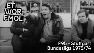 ET WOR EMOL | Fortuna Düsseldorf vs. VfB Stuttgart 1973/74 | F95-Historie