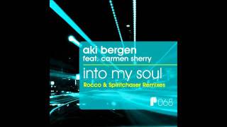 Aki Bergen - Into My Soul (Spiritchaser Remix)