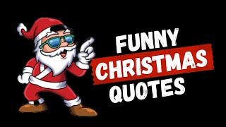 25 Funny Christmas Quotes ....#christmasquotes2022