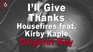 Housefires | I'll Give Thanks feat. Kirby Kaple Instrumental Music and Lyrics Original Key