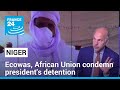 Niger: Ecowas and African Union condemn president's detention • FRANCE 24 English