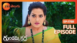 నా పద్దతి ఒక్కటే ఎవరు తప్పు చేసినా చెప్తా | Gundamma Katha | Full Ep 1788 | Zee Telugu | 14 May 2024