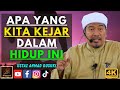 Ustaz Ahmad Dusuki - APA YANG KITA KEJAR DALAM HIDUP INI