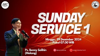 Ibadah Sunday Service 1 GBC | 29 Desember 2024 I Ps. Benny Solihin (Malang)