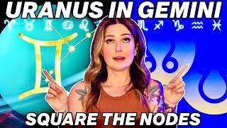 Uranus in Gemini Square Nodes 2026: What It Means for All 12 Signs