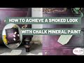 How To Achieve A Smoked Look With Dixie Belle Chalk Mineral Paint