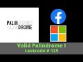 VALID PALINDROME - SOLUTION EXPLAINED [PYTHON] | LEETCODE 125