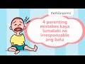 4 parenting mistakes kaya lumalaki na irresponsable ang bata | theAsianparent Philippines