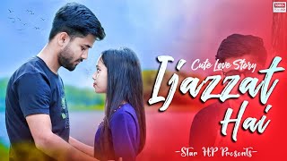 Ijazzat Hai - Cute Love Story | Raj Barman | Romantic | Latest Hindi Song 2022