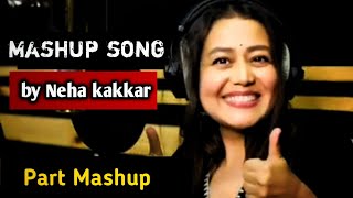 Neha kakkar का नया mashup song|new song by Neha kakkar|नया गाना नेहा कक्कर |Neha kakkar mashup