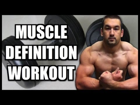 Muscle Definition Workout: Cutting Phase Tips Muscle Definition Workout: Cutting Phase Tips