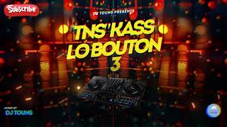 DJ TOUNS - TNS'KASS LO BOUTON 3 | 2024