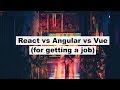 React vs Angular vs Vue (for getting a job)