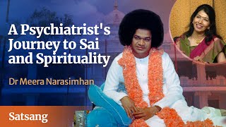 A Psychiatrist's Journey to Sai and Spirituality | Dr Meera Narasimhan | Satsang from Prasanthi