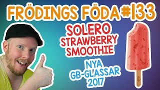 Frödings Föda #133: Nya GB-glassar 2017 - Solero Strawberry Smoothie