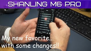 Shanling M6 Pro and why its my new favorite after modding the player