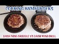 Dash Mini Griddle VS Dash Mini Grill - Cooking Hamburgers