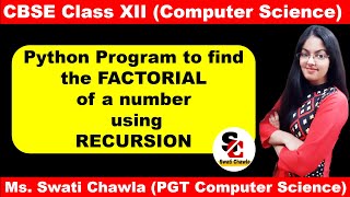 Factorial Using Recursion | Recursion in Python | CBSE CLASS - XII | COMPUTER SCIENCE