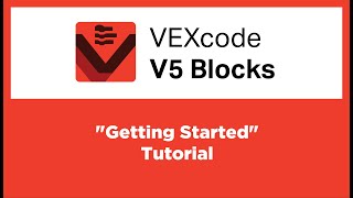 VEXcode V5 Blocks - "Getting Started" Tutorial