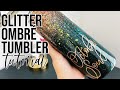 Glitter Ombre Tumbler Tutorial