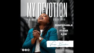 MY DEVOTION ( Prière inspirée / Session Février )