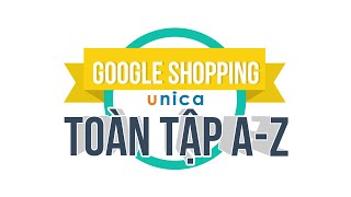 Google Shopping toàn tập A-Z