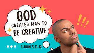 God made man to be creative.    Genesis 2:10-17     (February 2nd, 2025)