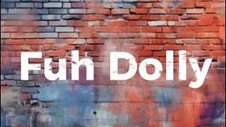 Badd Dolly - Fuh Dolly (Lyrics)