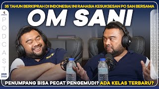 SPESIAL 35 TAHUN ANNIVERSARY PO SAN : Buka-Bukaan Bersama Om Sani PO Siliwangi Antar Nusa