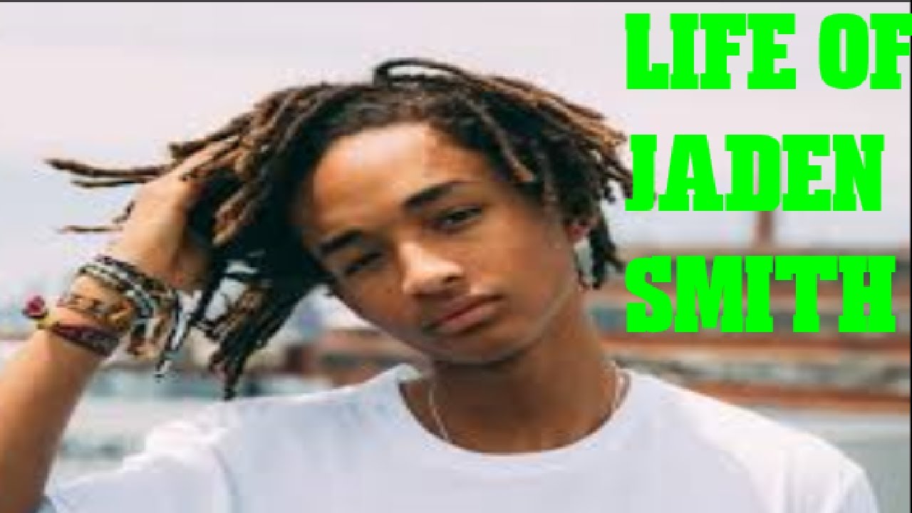 Jaden Smith Biography Age, Net Worth, Girlfriend, Family - YouTube